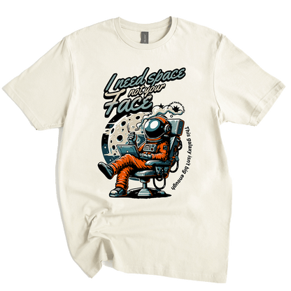 I need  Space funny astronaut Unisex T-Shirt