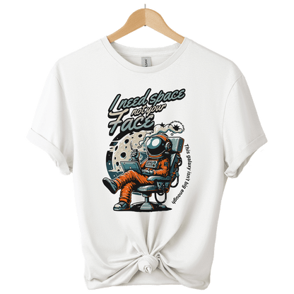 I need  Space funny astronaut Unisex T-Shirt