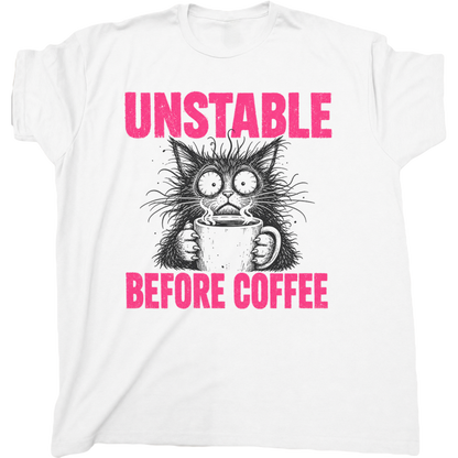 Unstable Before Coffee Cat T-Shirt