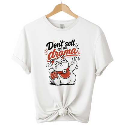 Don't Sell Me The Drama Maneki Neko Cat T-Shirt