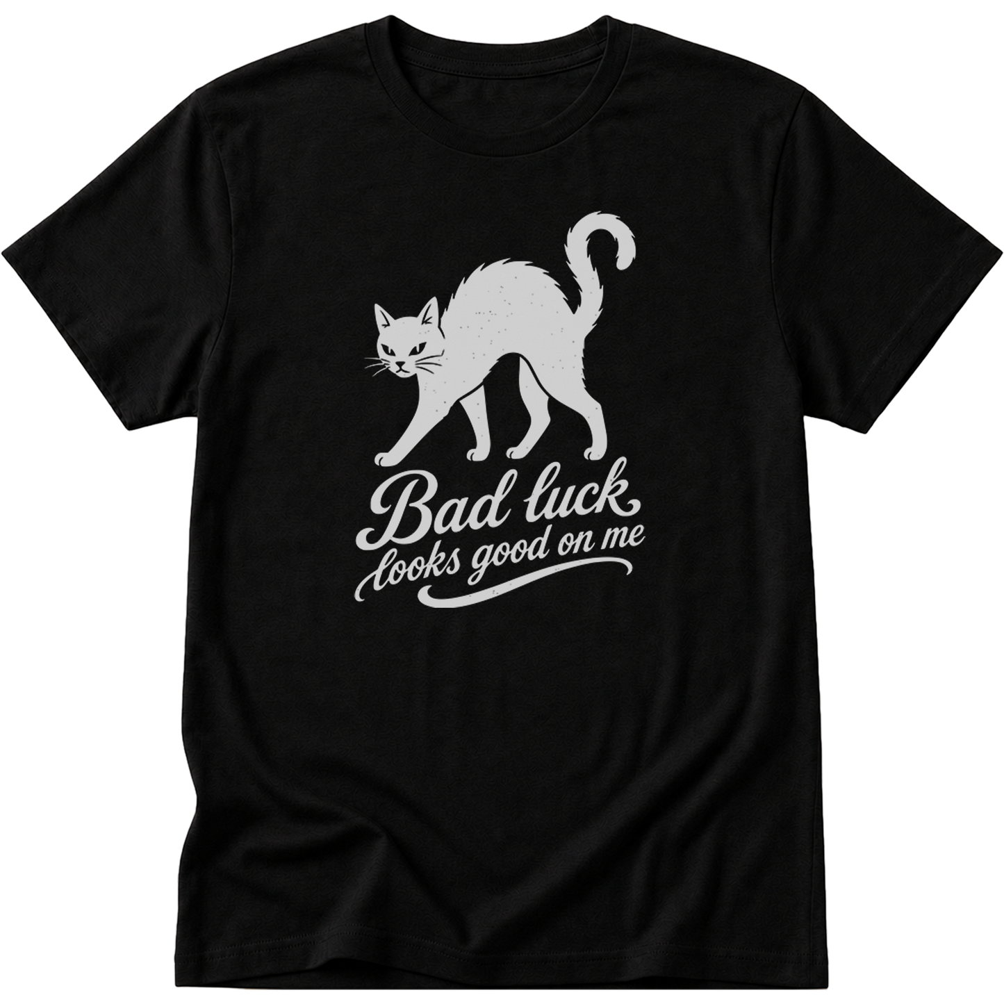 Bad Luck Looks Good On Me t-Shirt