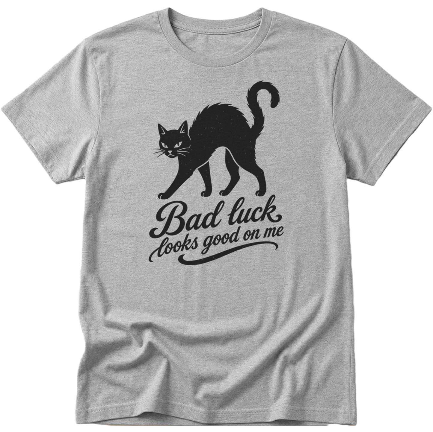 Bad Luck Looks Good On Me t-Shirt