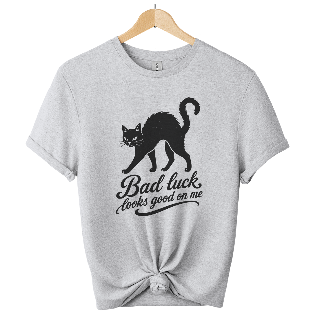 Bad Luck Looks Good On Me t-Shirt