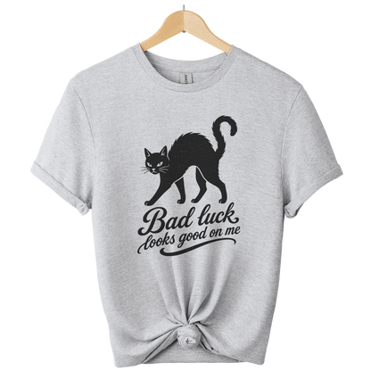 Bad Luck Looks Good On Me t-Shirt