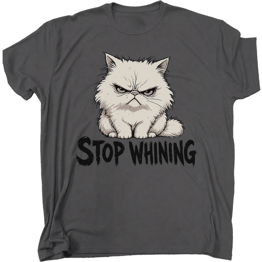 Stop Whining cat T-Shirt