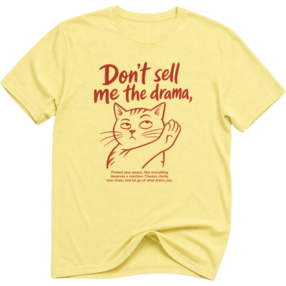 Don't Sell Me The Drama Cat T-Shirt