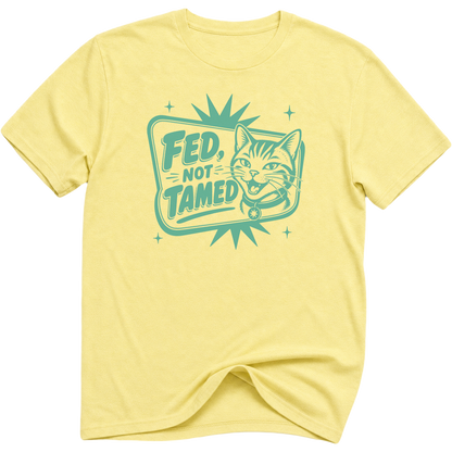 Fed Not Tamed Cat T-Shirt