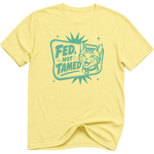 Fed Not Tamed Cat T-Shirt
