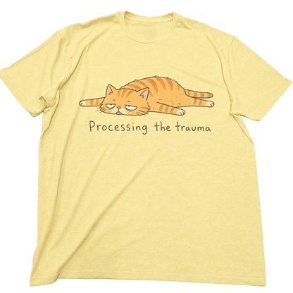 Processing The Trauma Cat T-Shirt
