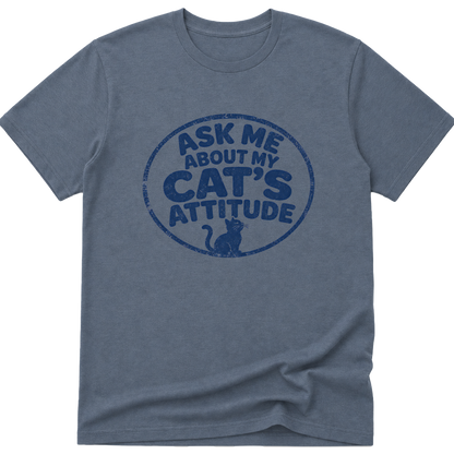 Ask Me About My Cat's Attitude T-Shirt