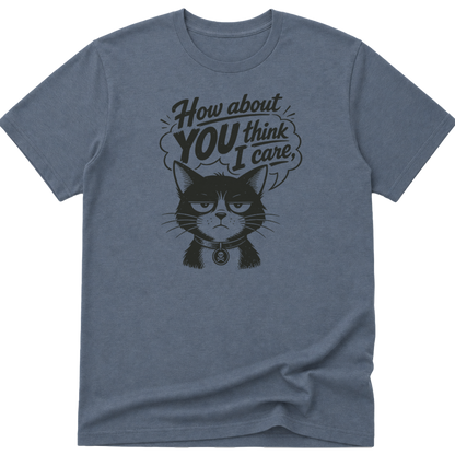 How About You Think I Care Cat T-Shirt