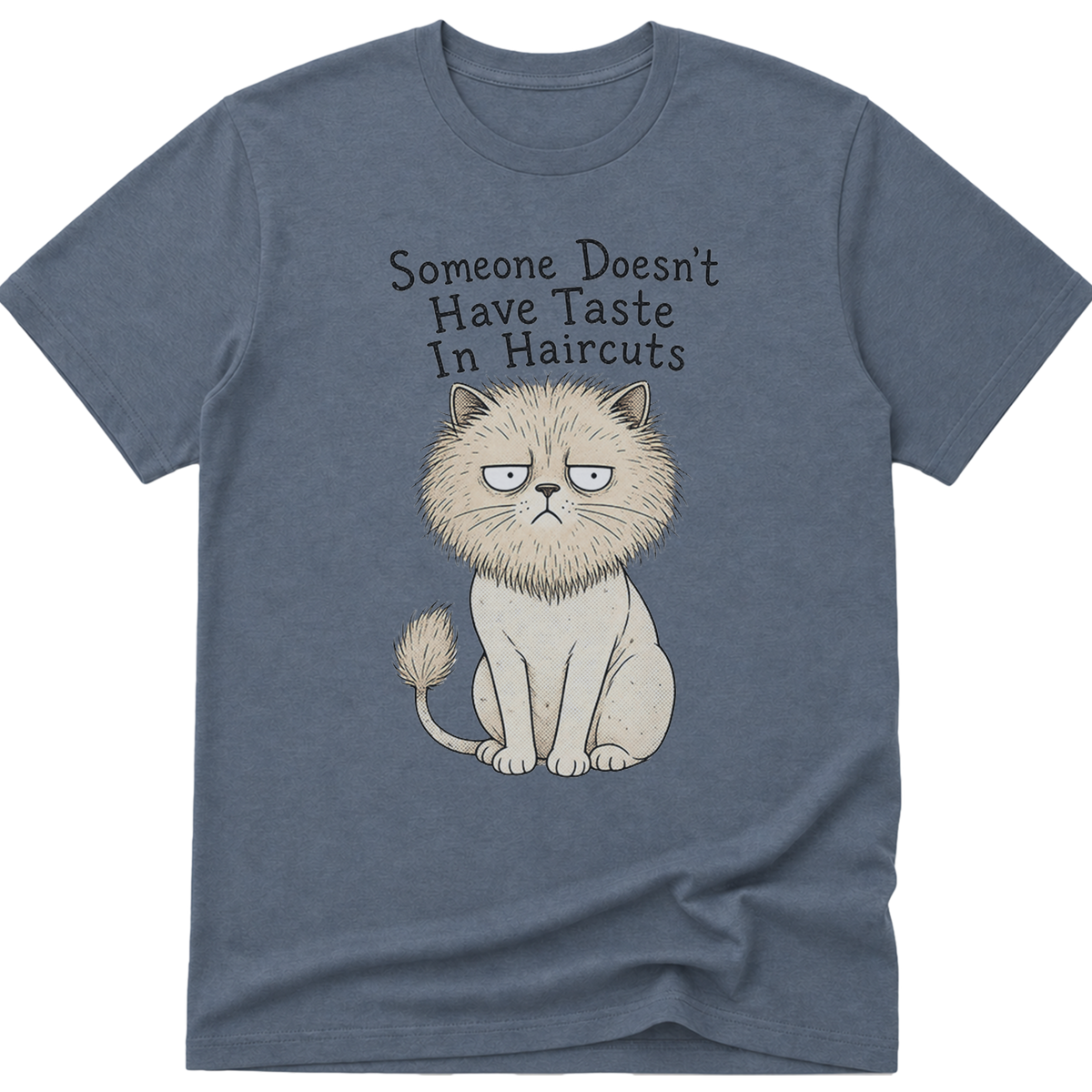 Someone Doesn't Have Taste In Haircuts Cat T-Shirt |
