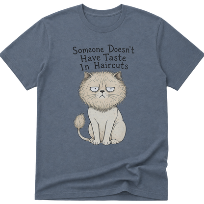 Someone Doesn't Have Taste In Haircuts Cat T-Shirt |