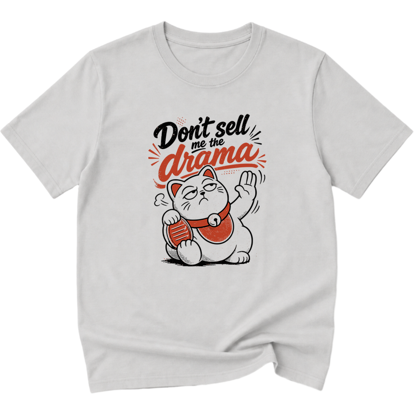 Don't Sell Me The Drama Maneki Neko Cat T-Shirt
