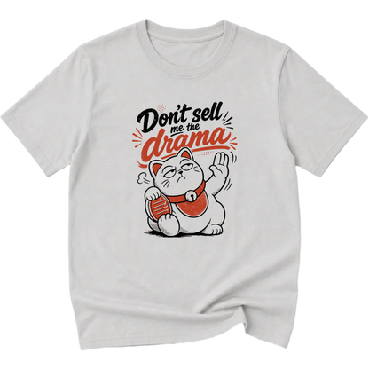 Don't Sell Me The Drama Maneki Neko Cat T-Shirt