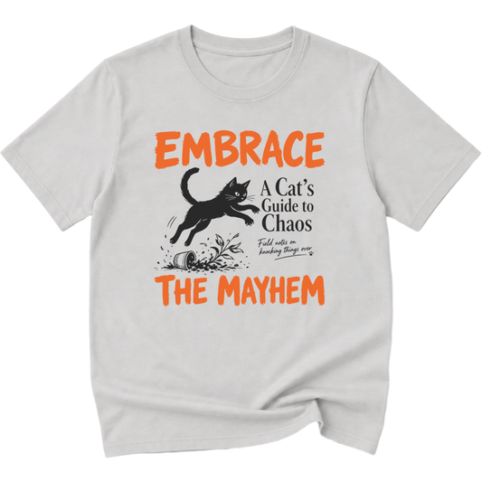 Embrace The Mayhem Cat T-Shirt