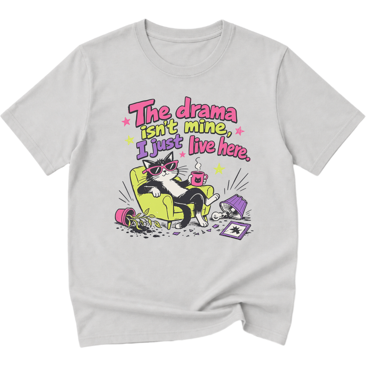 The Drama Isnt Mine I Just Live Here Cat T-Shirt