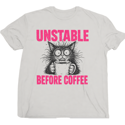 Unstable Before Coffee Cat T-Shirt