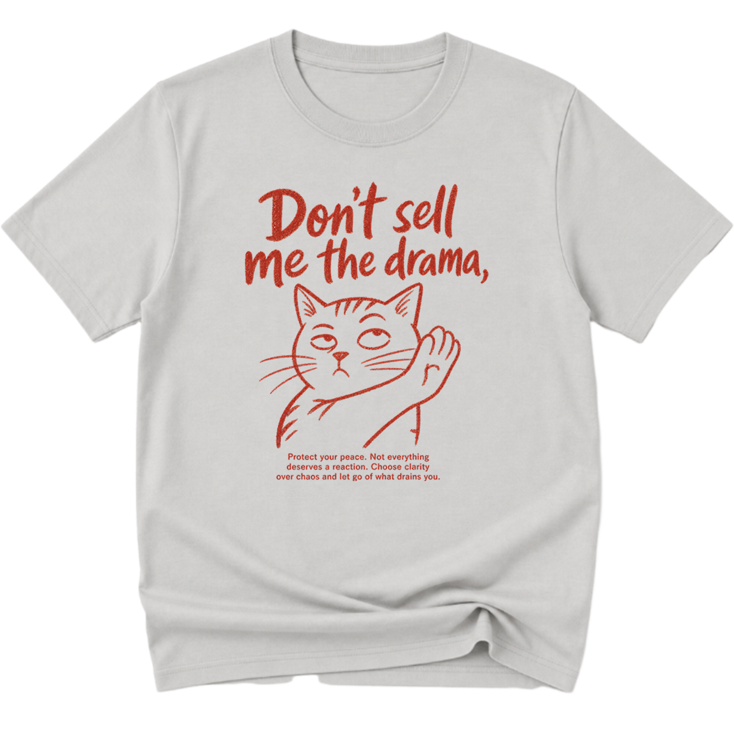 Don't Sell Me The Drama Cat T-Shirt