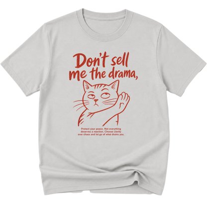 Don't Sell Me The Drama Cat T-Shirt