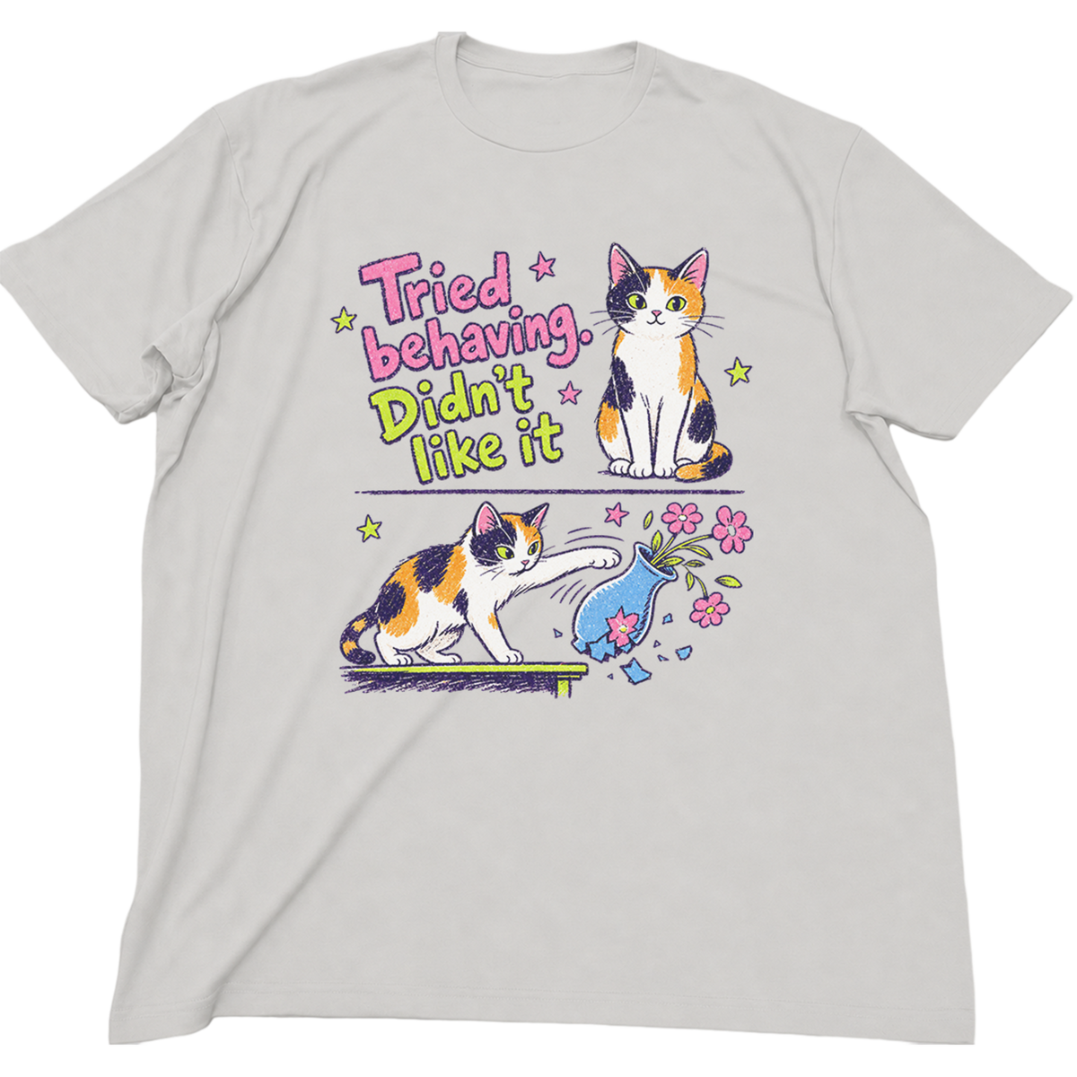 Tried Behaving Didn't Like It Cat T-Shirt