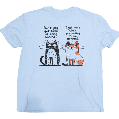 Pretending To Be Normal Cat T-Shirt