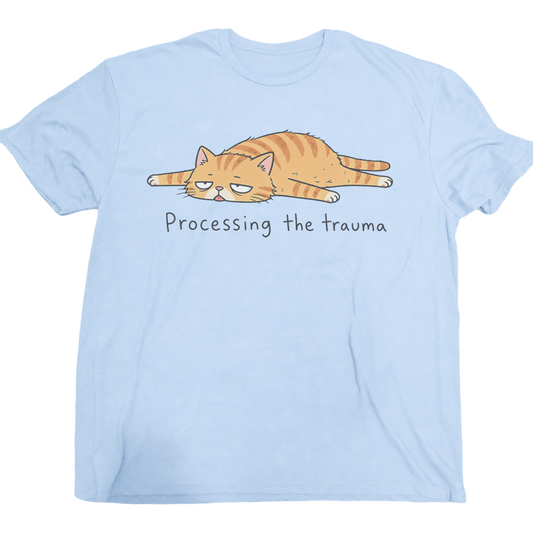 Processing The Trauma Cat T-Shirt
