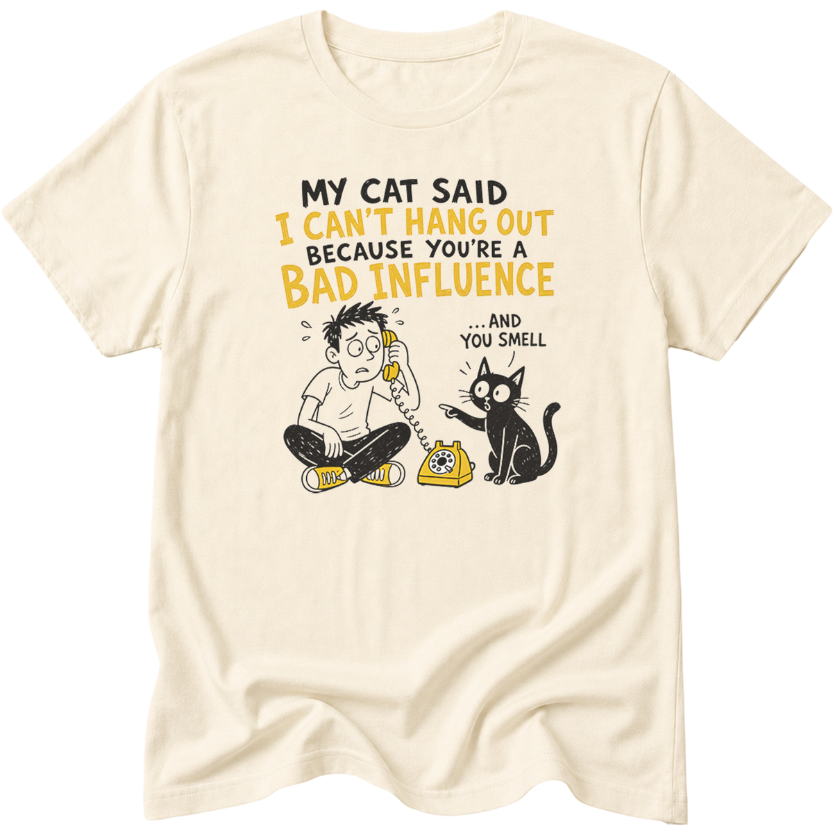 My Cat Said I Cant Hang Out Cat T-Shirt