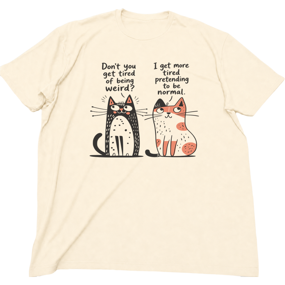 Pretending To Be Normal Cat T-Shirt