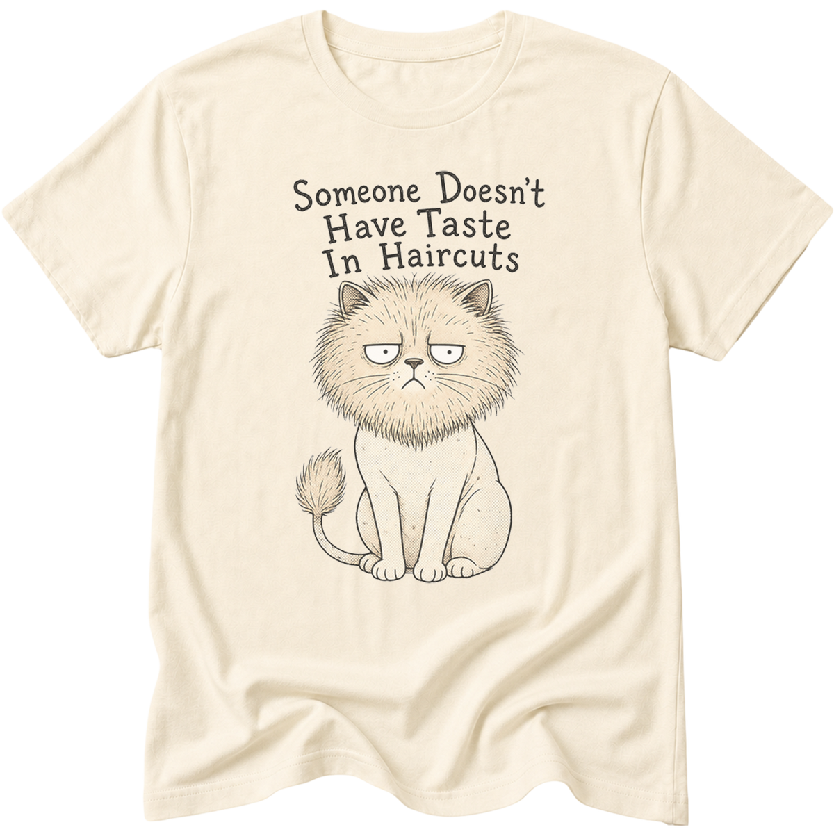 Someone Doesn't Have Taste In Haircuts Cat T-Shirt |