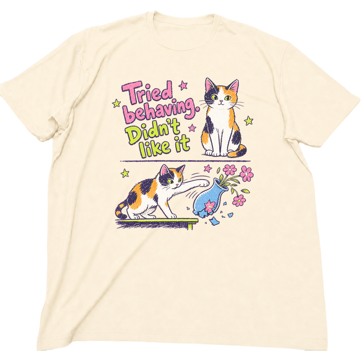 Tried Behaving Didn't Like It Cat T-Shirt
