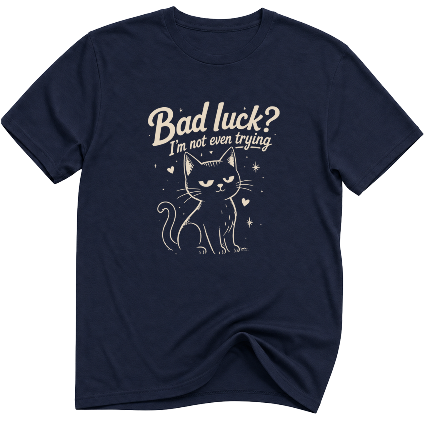 Bad Luck I'm Not Even Trying Black Cat T-Shirt