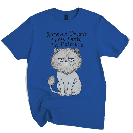 Someone Doesn't Have Taste In Haircuts Cat T-Shirt |