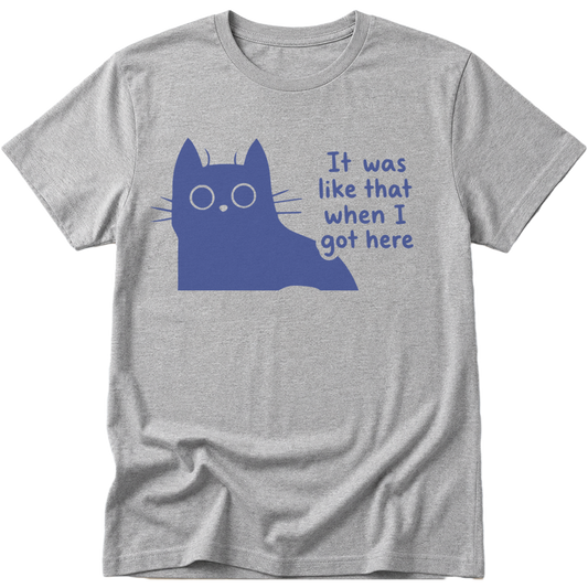 It Was Like That Cat T-Shirt