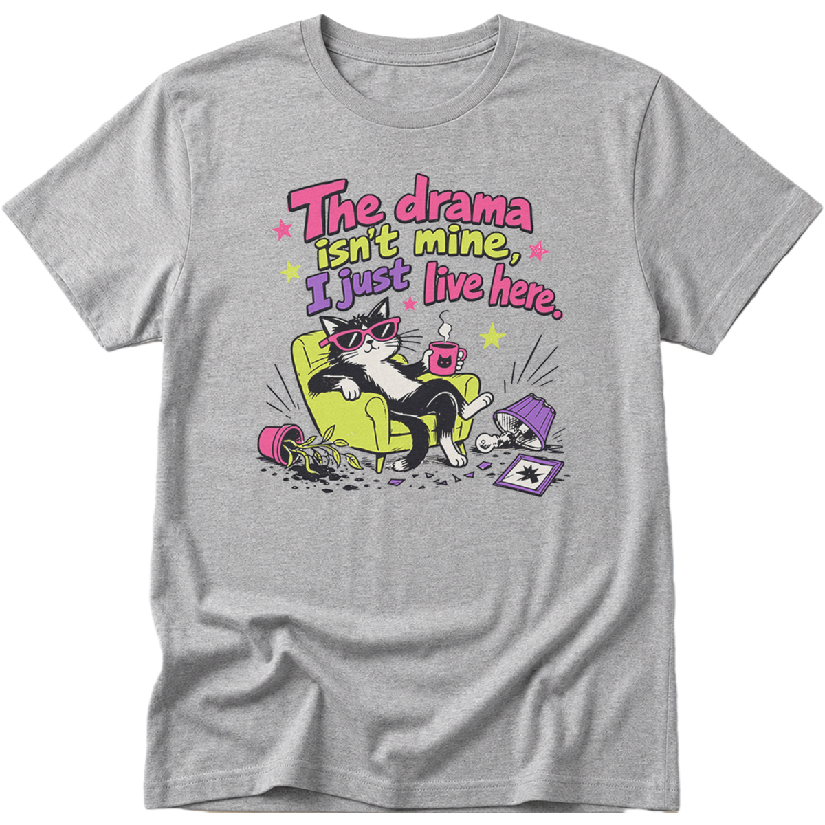 The Drama Isnt Mine I Just Live Here Cat T-Shirt