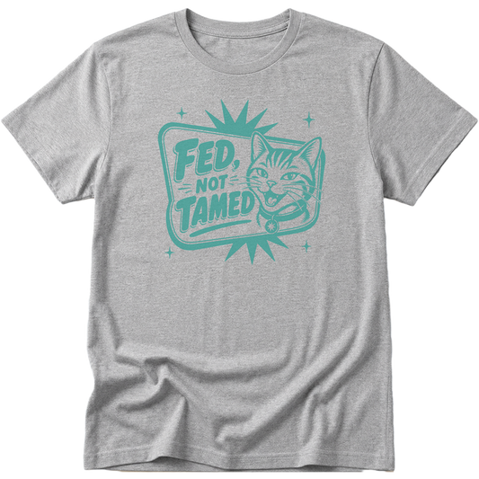 Fed Not Tamed Cat T-Shirt